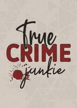 True crime junkie