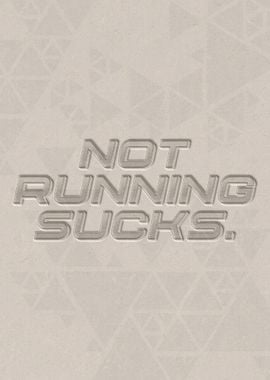 Not  Running  Sucks  Funny