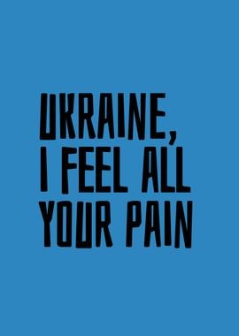 Ukraine I feel all your