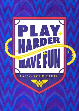 Play Harder - Have Fun