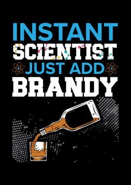 Scientist Just Add Brandy