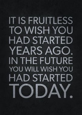 Wish You Started Today