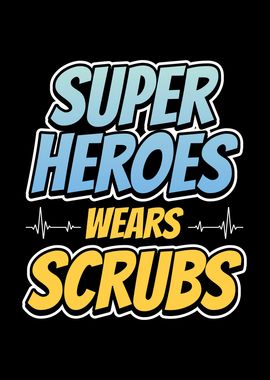 Super Hero Wear Scrubs