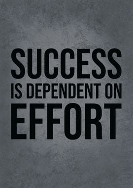 Success Depends On Effort