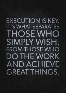 Execution Is Key