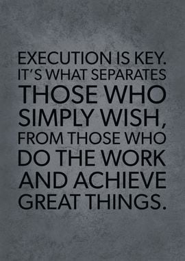 Execution Is Key