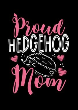 Proud hedgehog mom