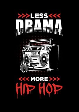 Hip Hop Saying Less Drama