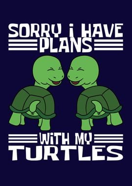 Plans With My Turtles