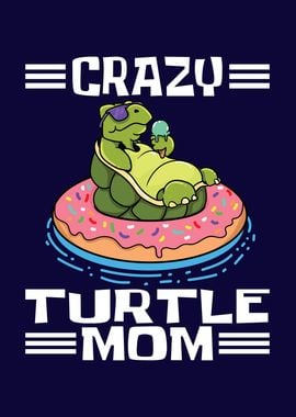 Crazy Turtle Mom