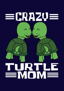 Crazy Turtle Mom