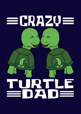 Crazy Turtle Dad