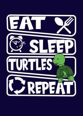 Eat Sleep Turtles Repeat