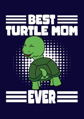 Best Turtle Mom Ever