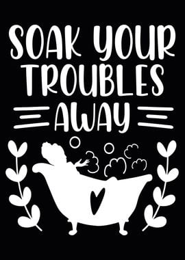 Soak you troubles Poster