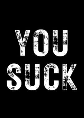 You Suck