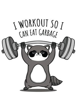 I Workout To Eat Garbage