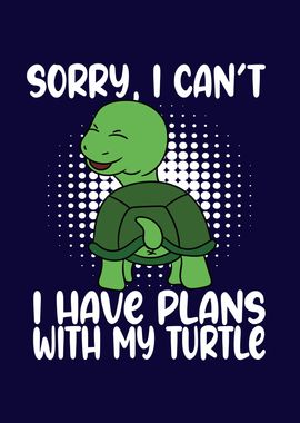 Plans With My Turtle