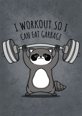 I Workout To Eat Garbage