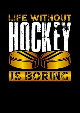 Life without hockey is bor