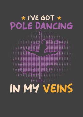 Ive got Pole Dancing in