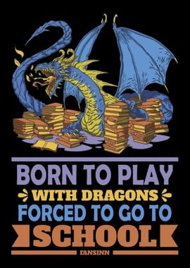 Born To Play With Dragons