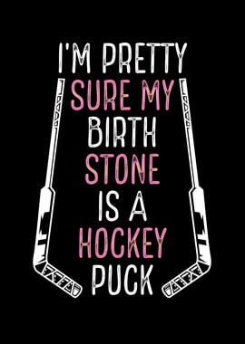 Birthstone is a hockey puc