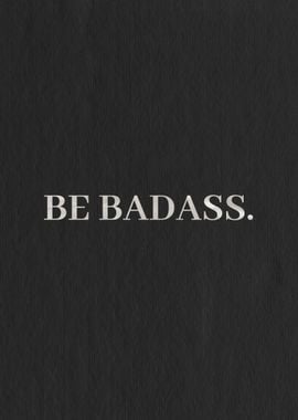 Be Badass