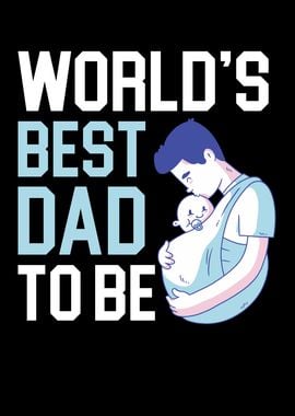 Worlds Best Dad To Be