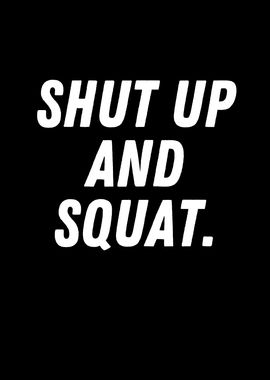 Shut Up And Squat