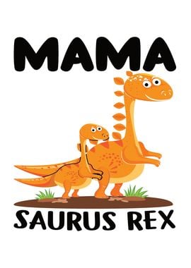 Mama Saurus Rex