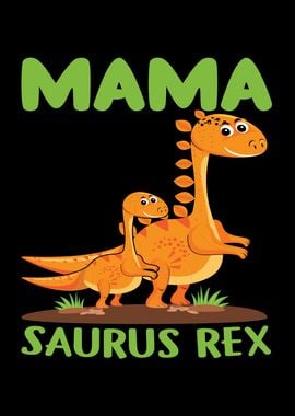 Mama Saurus Rex