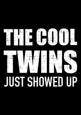 The cool twins just showed