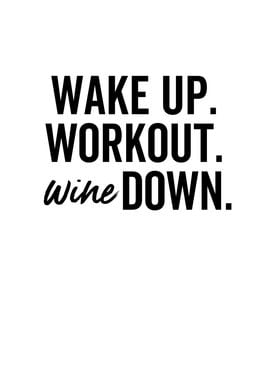 Wake Up Workout Wine Down