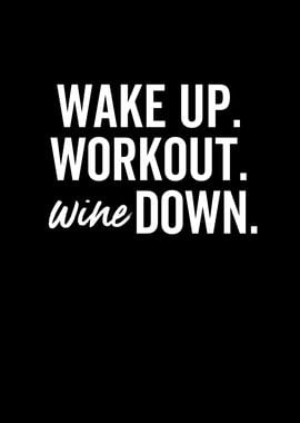 Wake Up Workout Wine Down