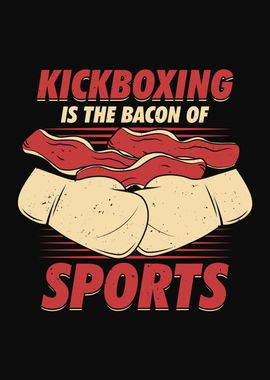 Kickboxing Bacon Lover