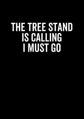 The Tree Stand Is Calling