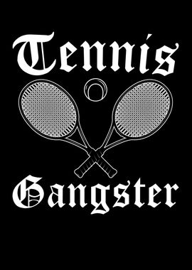 Tennis Gangster