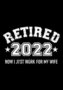 Funny retired 2022 just wo