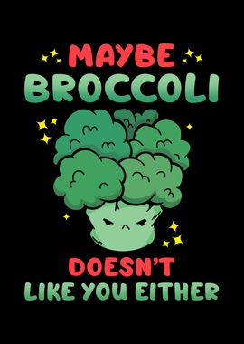 Maybe Broccoli Doesnt