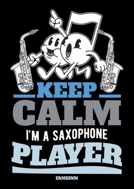 Keep Calm Im A Saxophone 