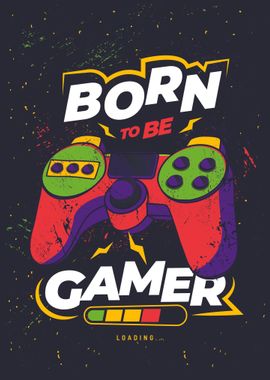 Born to be Gamer