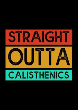 Straight Outta Calisthenic