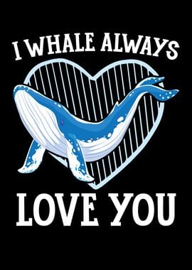 I Whale Always Love You