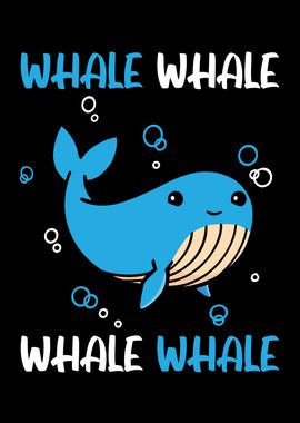 Whale Whale Whale Whale