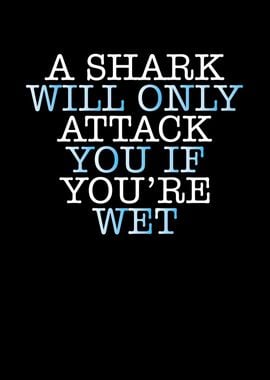 Shark will attack you if y