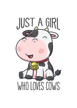 Just A Girl Who Loves Cows