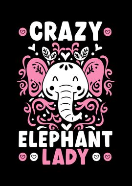 Crazy Elephant Lady 