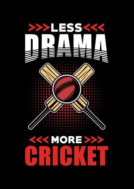 Cricket Less Drama More