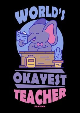 Worlds Okayest Teacher